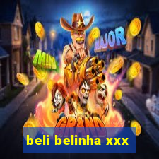 beli belinha xxx